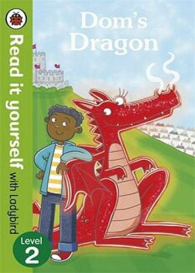 Dom's Dragon - Read it yourself with Ladybird, Level 2/***