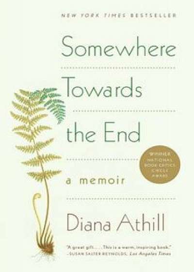 Somewhere Towards the End: A Memoir, Paperback/Diana Athill