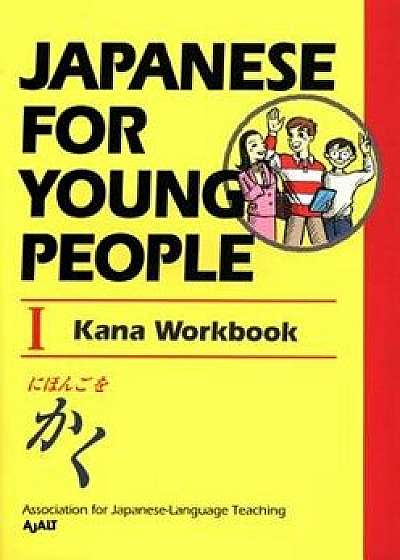 Japanese for Young People I: Kana Workbook, Paperback/Ajalt