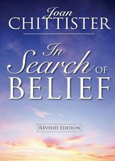 In Search of Belief, Paperback/Joan Chittister