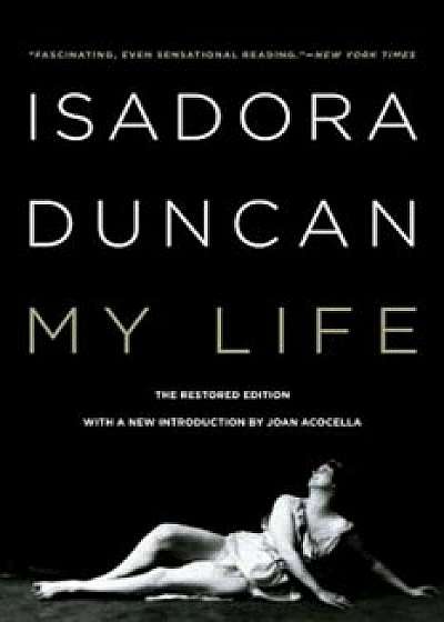 Isadora Duncan: My Life, Paperback/Isadora Duncan