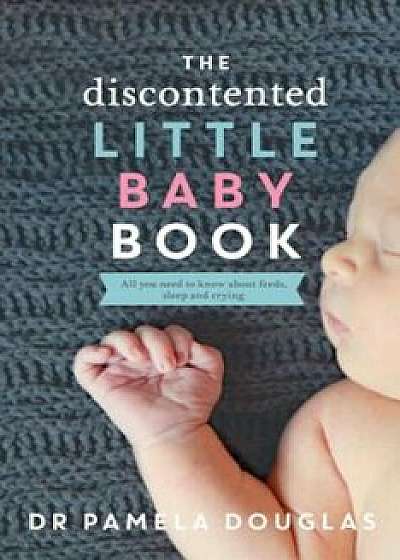 The Discontented Little Baby Book, Paperback/Pamela Douglas