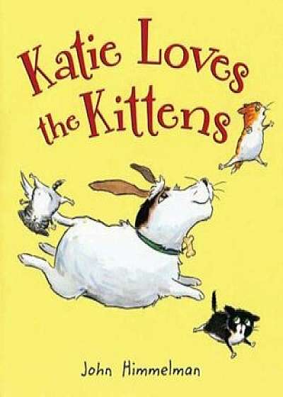 Katie Loves the Kittens, Hardcover/John Himmelman