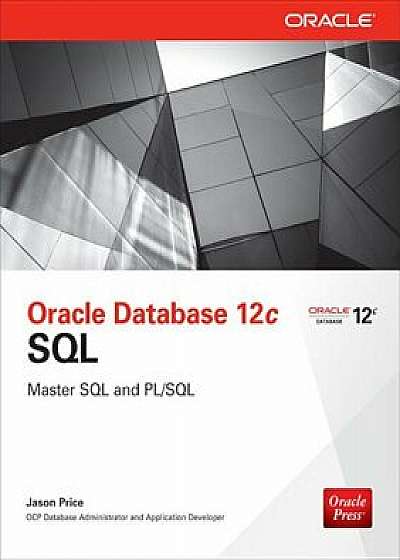 Oracle Database 12c SQL, Paperback/Jason Price