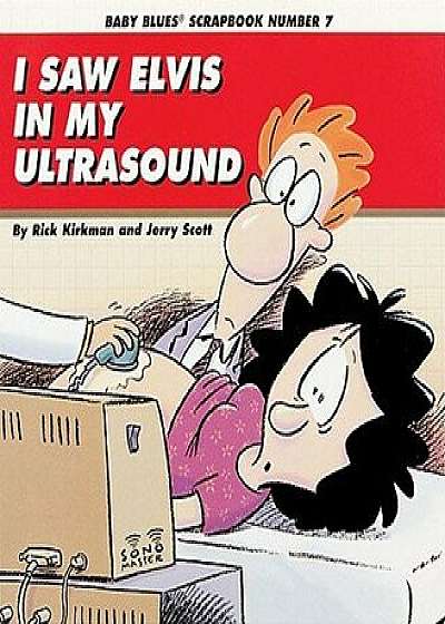 I Saw Elvis in My Ultrasound, Paperback/Rick Kirkman