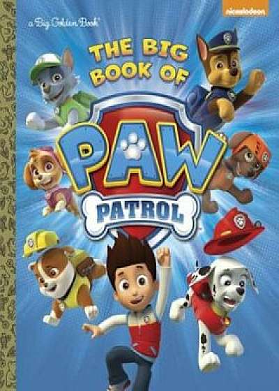 The Big Book of Paw Patrol (Paw Patrol), Hardcover/Golden Books