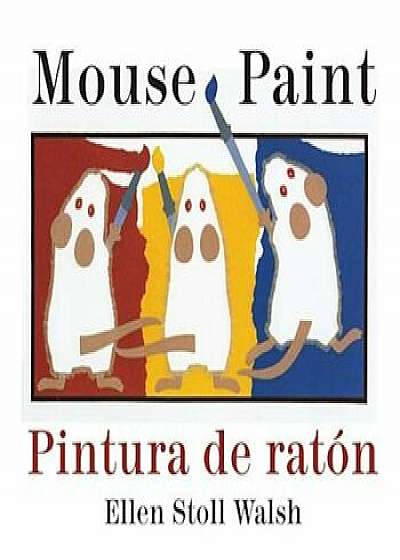 Mouse Paint/Pintura de Raton, Hardcover/Ellen Stoll Walsh