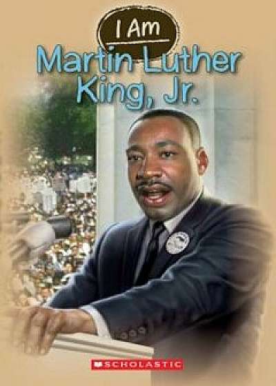 I Am '4: Martin Luther King Jr., Paperback/Grace Norwich