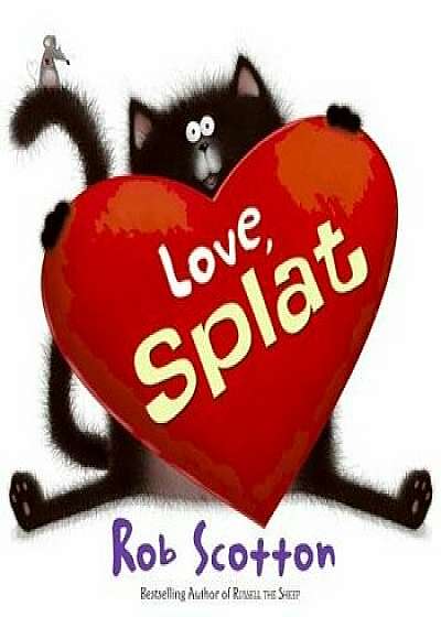 Love, Splat, Hardcover/Rob Scotton
