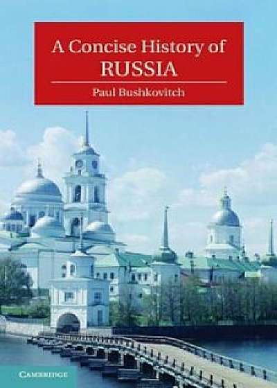 A Concise History of Russia, Paperback/Paul Bushkovitch