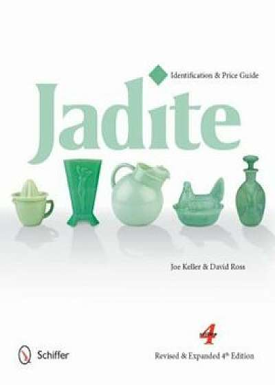 Jadite: Identification & Price Guide, Hardcover/Joe Keller