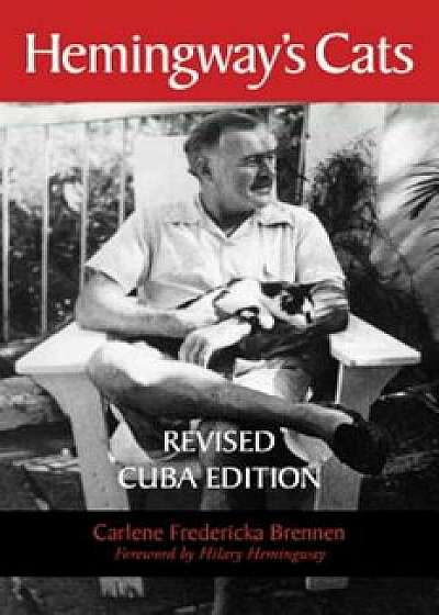 Hemingway's Cats: Revised Cuba Edition, Paperback/Carlene Brennen