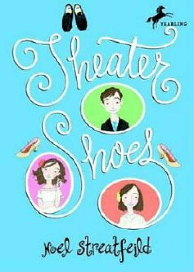 Theater Shoes, Paperback/Noel Streatfeild