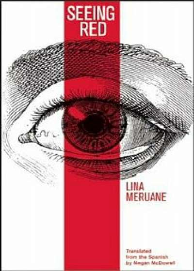 Seeing Red, Paperback/Lina Meruane