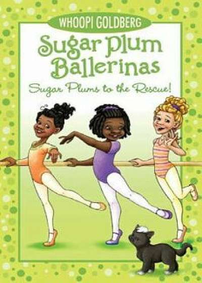 Sugar Plums to the Rescue!, Paperback/Whoopi Goldberg