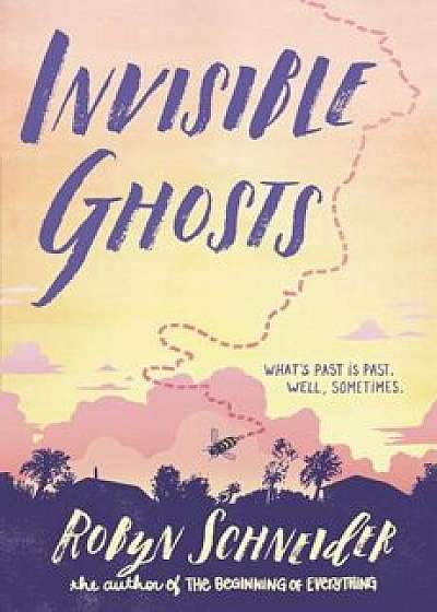 Invisible Ghosts, Hardcover/Robyn Schneider