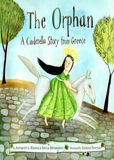 The Orphan: A Cinderella Story from Greece, Hardcover/Anthony Manna