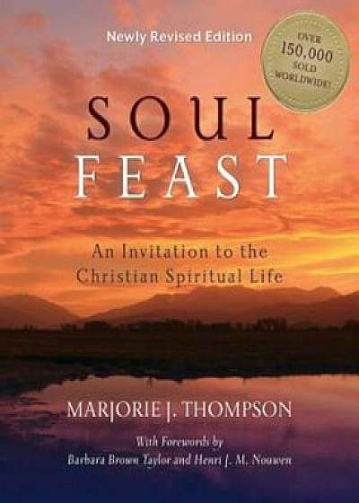 Soul Feast: An Invitation to the Christian Spiritual Life, Paperback/Marjorie J. Thompson