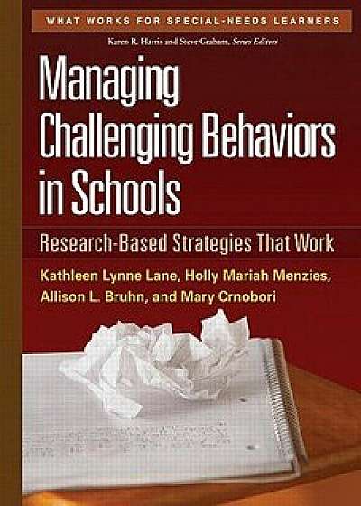 Managing Challenging Behaviors in Schools: Research-Based Strategies That Work, Paperback/Kathleen Lynne Lane
