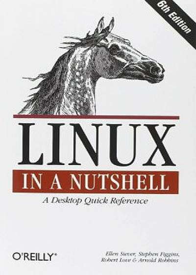 Linux in a Nutshell, Paperback/Ellen Siever