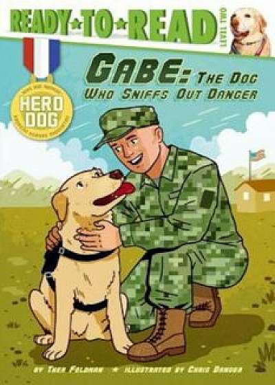 Gabe: The Dog Who Sniffs Out Danger, Paperback/Thea Feldman