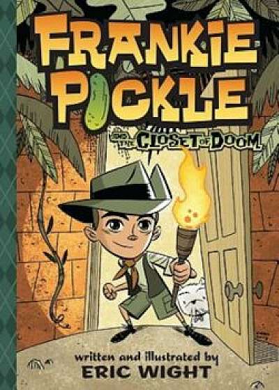 Frankie Pickle and the Closet of Doom, Hardcover/Eric Wight