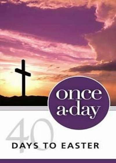 Niv, Once-A-Day 40 Days to Easter Devotional, Paperback, Paperback/Kenneth D. Boa