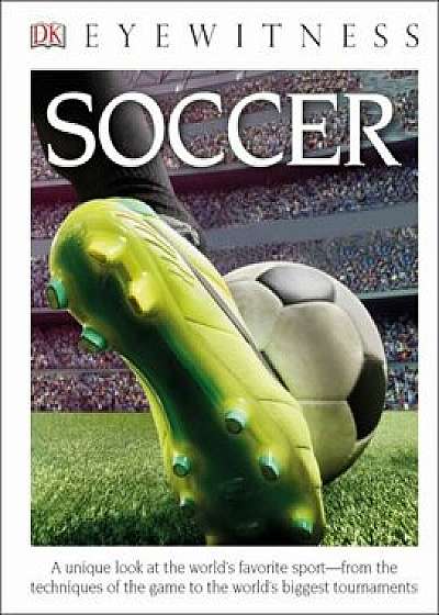 DK Eyewitness Books: Soccer, Hardcover/Hugh Hornby