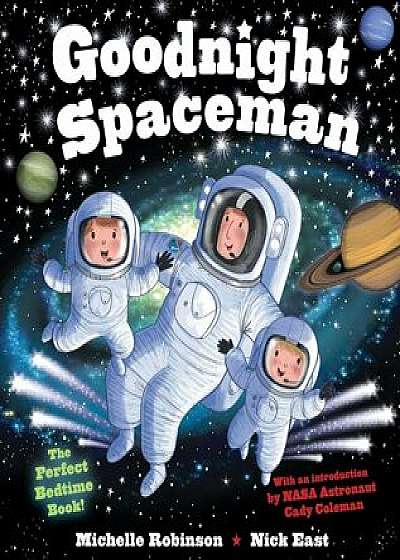 Goodnight Spaceman: The Perfect Bedtime Book!, Paperback/Michelle Robinson