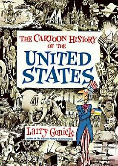 Cartoon History of the United States, Paperback/Larry Gonick