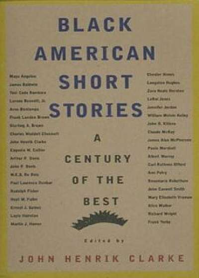 Black American Short Stories: A Century of the Best, Paperback/John Henrik Clarke