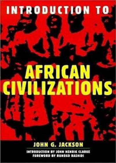 Introduction to African Civilizations, Paperback/John G. Jackson