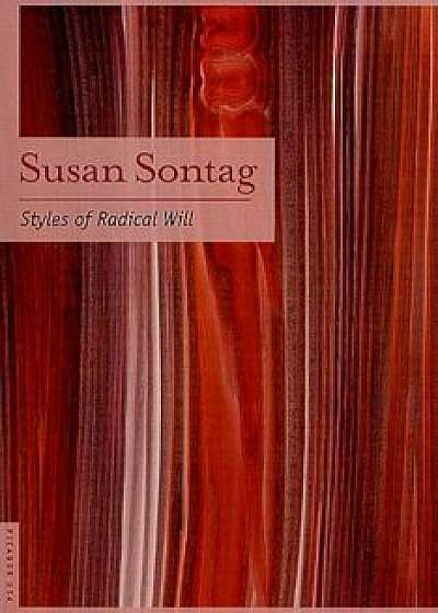 Styles of Radical Will, Paperback/Susan Sontag