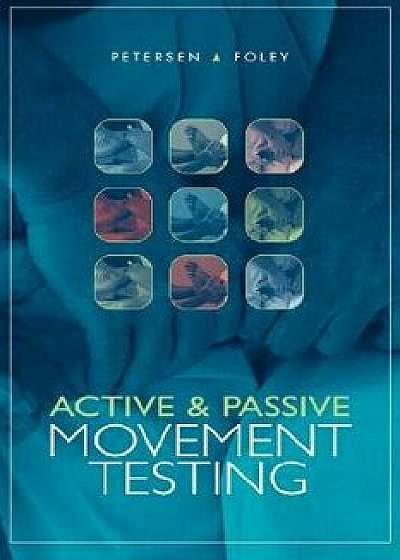 Active and Passive Movement Testing, Paperback/Cheryl M. Petersen
