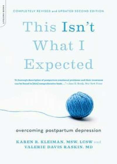 This Isn't What I Expected: Overcoming Postpartum Depression, Paperback/Karen R. Kleiman