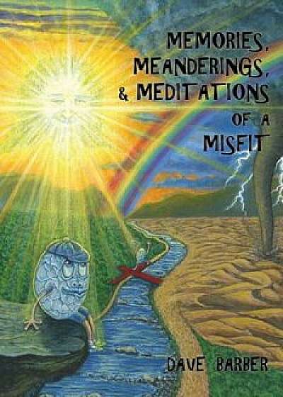 Memories, Meanderings, & Meditations of a Misfit, Paperback/Dave Barber