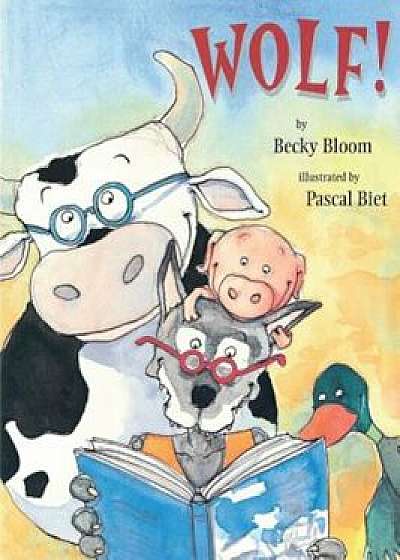 Wolf!, Hardcover/Becky Bloom
