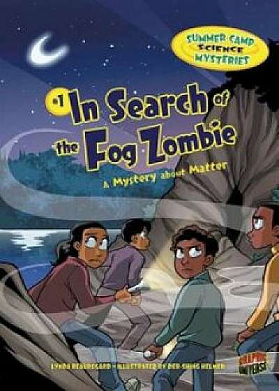 In Search of the Fog Zombie: A Mystery about Matter, Paperback/Lynda Beauregard