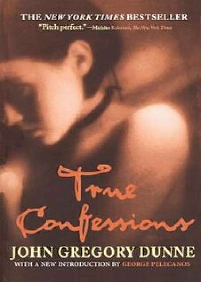 True Confessions, Paperback/John Gregory Dunne