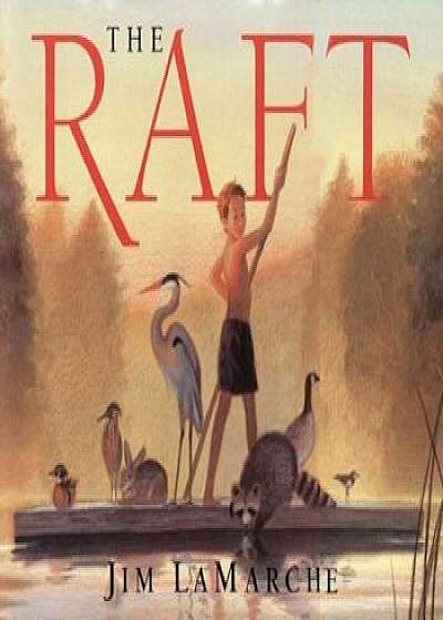 The Raft, Hardcover/Jim LaMarche