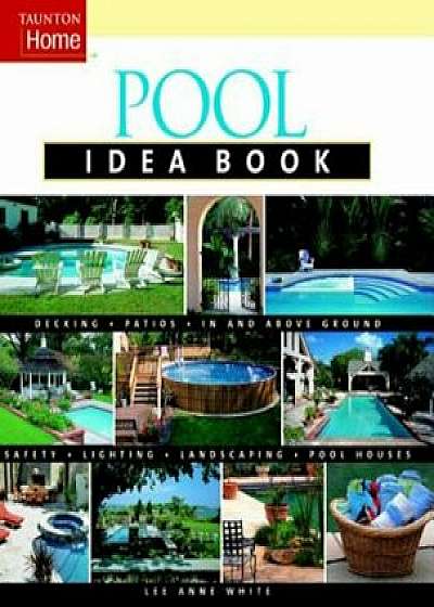 Pool Idea Book, Paperback/Lee Anne White