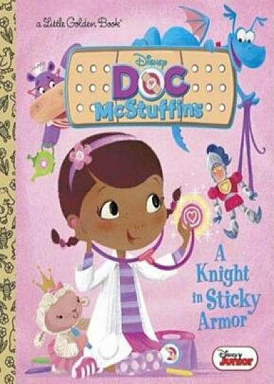 A Knight in Sticky Armor (Disney Junior: Doc McStuffins), Hardcover/Andrea Posner-Sanchez