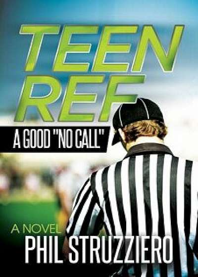 Teen Ref: A Good Ano Calla, Paperback/Phil Struzziero