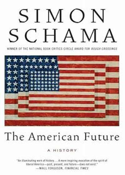 The American Future: A History, Paperback/Simon Schama