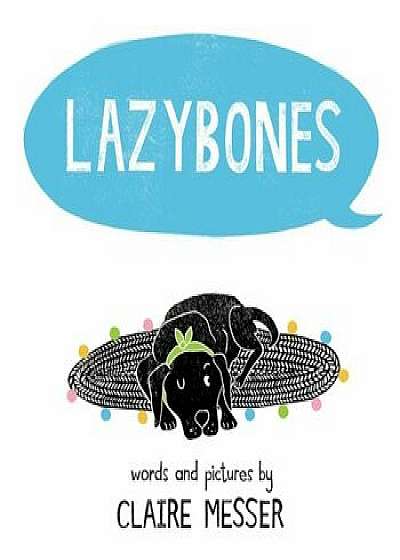 Lazybones, Hardcover/Claire Messer