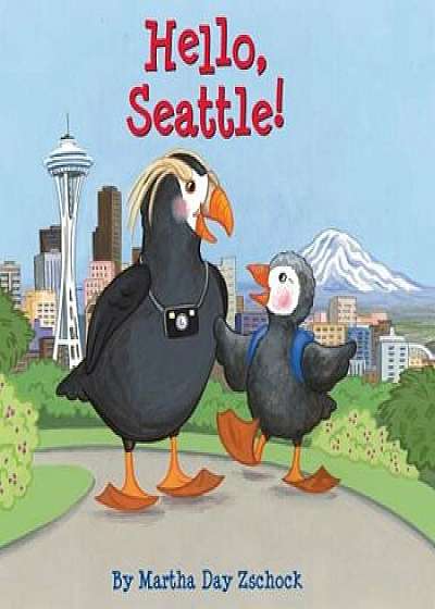 Hello, Seattle!, Hardcover/Martha Zschock