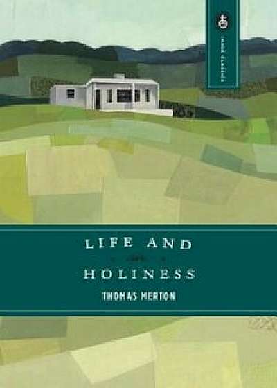 Life and Holiness, Paperback/Thomas Merton