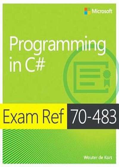 Exam Ref 70-483 Programming in C' (MCSD): Programming in C', Paperback/Wouter De Kort
