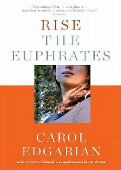 Rise the Euphrates: 20th Anniversary Edition with an Introduction by the Author, Paperback (20th Ed.)/Carol Edgarian