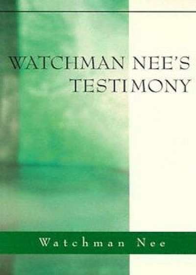 Watchman Nees Testimony:, Paperback/Watchman Nee